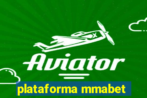 plataforma mmabet